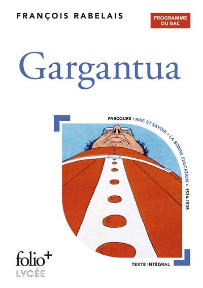 Gargantua : programme du bac | François Rabelais, Emmanuel Naya, Emmanuel Naya