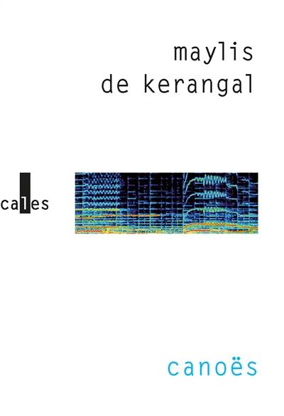 Canoës : récits | Maylis de Kerangal