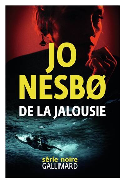 De la jalousie | Jo Nesbo, Céline Romand-Monnier