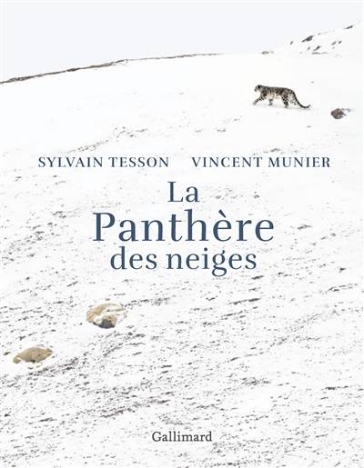 La panthère des neiges | Sylvain Tesson, Vincent Munier