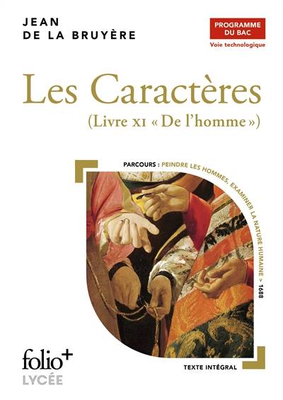 Les caractères, livre XI, De l'homme : programme du bac : voie technologique | Jean de La Bruyère, Flavie Kerautret