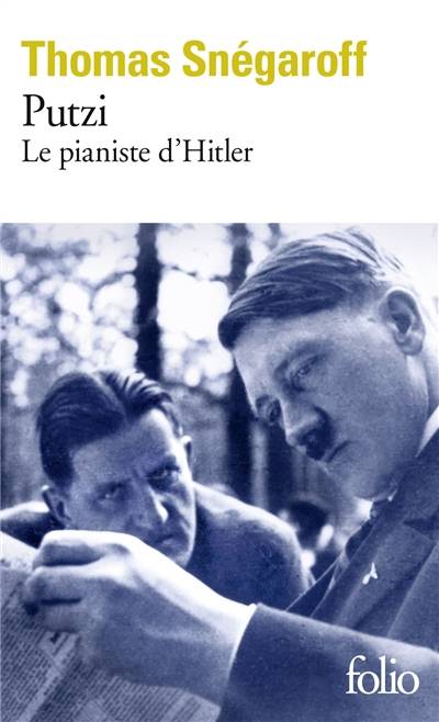 Putzi : le pianiste d'Hitler | Thomas Snegaroff