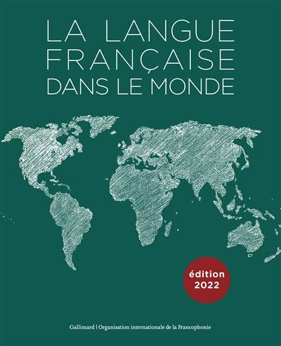 La langue française dans le monde : 2019-2022 | Organisation internationale de la francophonie (2005-....), Souleymane Bachir Diagne, Alexandre Wolff