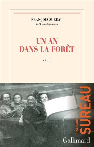 Un an dans la forêt : récit | François Sureau