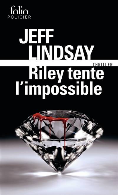 Riley tente l'impossible | Jeff Lindsay, Julie Sibony