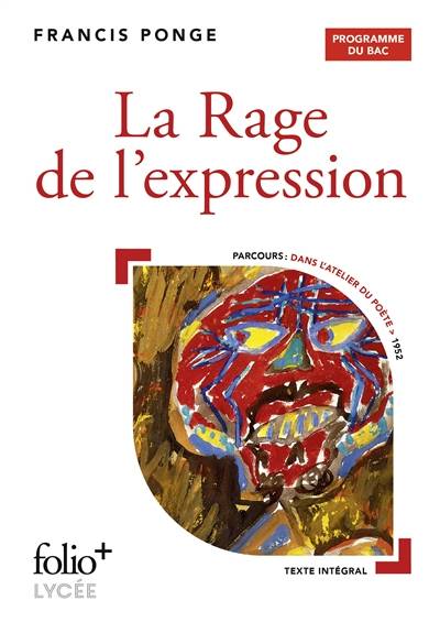 La rage de l'expression : programme du bac : parcours dans l'atelier du poète, 1952 | Francis Ponge, Corentin Zurlo-Truche