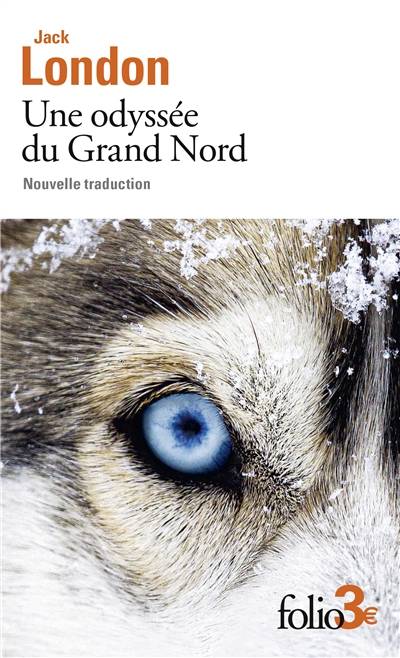 Une odyssée du Grand Nord (Unga). Le silence blanc | Jack London, Georges Berton, Isabelle Saint-Martin