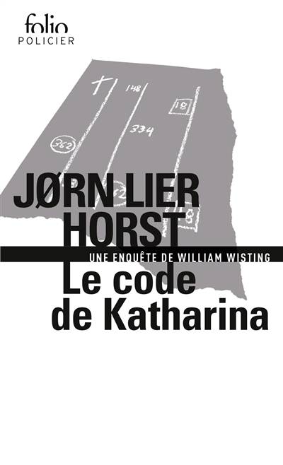 Une enquête de William Wisting. Le code de Katharina | Jorn Lier Horst, Celine Romand-Monnier