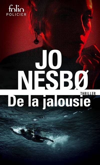 De la jalousie : thriller | Jo Nesbo, Celine Romand-Monnier