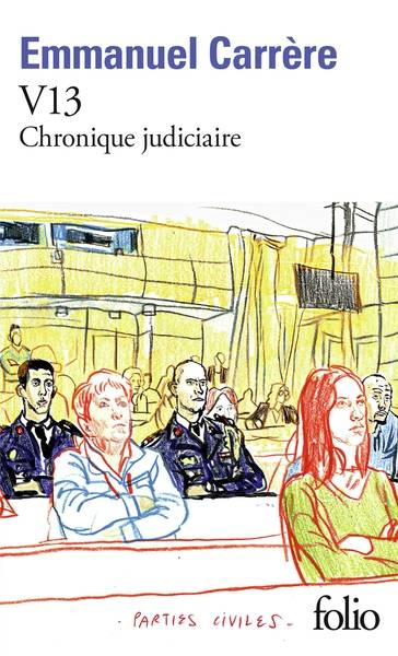 V13 : chronique judiciaire | Emmanuel Carrere, Gregoire Lemenager