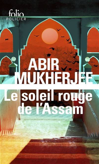 Le soleil rouge de l'Assam | Abir Mukherjee, Fanchita Gonzalez-Batlle