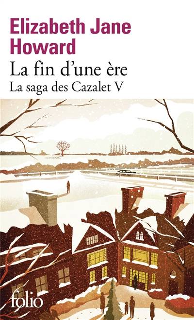 La saga des Cazalet. Vol. 5. La fin d'une ère | Elizabeth Jane Howard, Cecile Arnaud