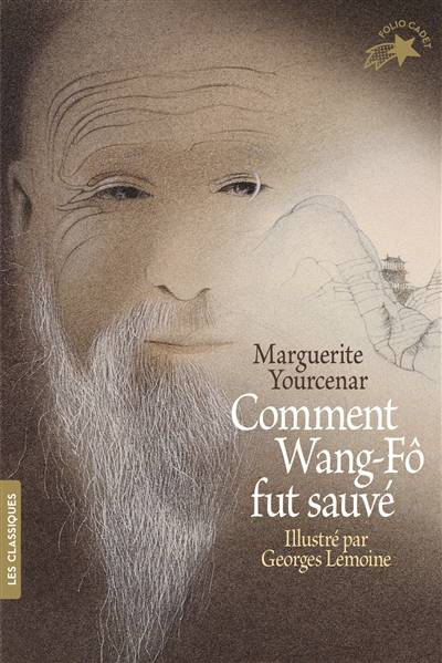 Comment Wang-Fô fut sauvé | Marguerite Yourcenar, Georges Lemoine