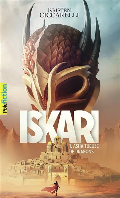 Iskari. Vol. 1. Asha, tueuse de dragons | Kristen Ciccarelli, Vanessa Rubio-Barreau