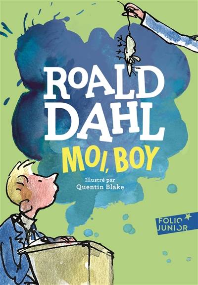 Moi, boy : souvenirs d'enfance | Roald Dahl, Quentin Blake, Janine Hérisson