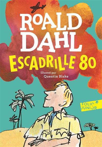 Escadrille 80 | Roald Dahl, Quentin Blake, Janine Hérisson, Henri Robillot