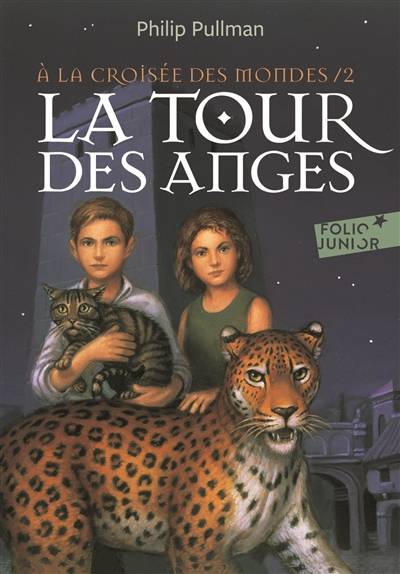 A la croisée des mondes. Vol. 2. La tour des anges | Philip Pullman, Jean Esch