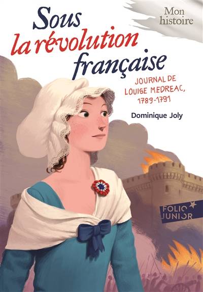 Sous la Révolution française : journal de Louise Médréac (1789-1791) | Dominique Joly