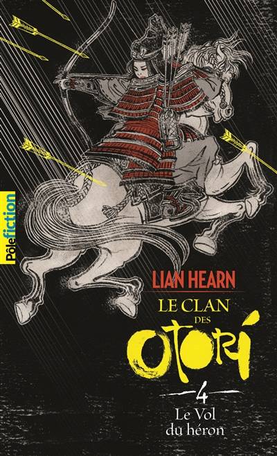 Le clan des Otori. Vol. 4. Le vol du héron | Lian Hearn, Philippe Giraudon