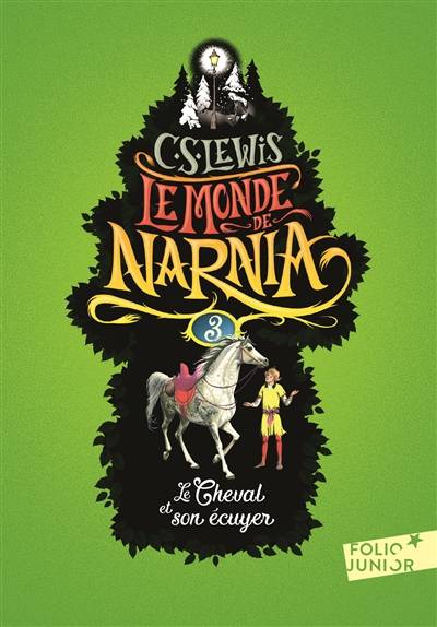 Le monde de Narnia. Vol. 3. Le cheval et son écuyer | Clive Staples Lewis, Pauline Baynes, Philippe Morgaut