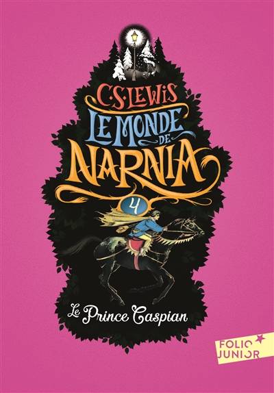 Le monde de Narnia. Vol. 4. Le prince Caspian | Clive Staples Lewis, Pauline Baynes, Anne-Marie Dalmais