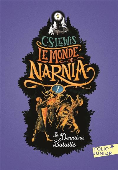 Le monde de Narnia. Vol. 7. La dernière bataille | Clive Staples Lewis, Pauline Baynes, Philippe Morgaut