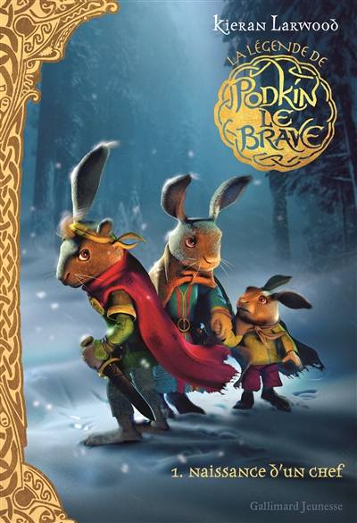 La légende de Podkin le brave. Vol. 1. Naissance d'un chef | Kieran Larwood, David Wyatt, Catherine Gibert