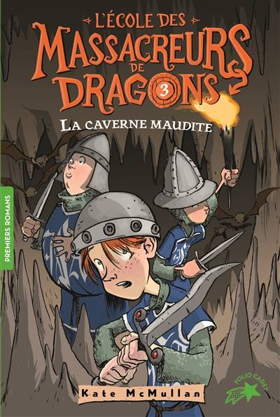 L'école des massacreurs de dragons. Vol. 3. La caverne maudite | Kate McMullan, Bill Basso, Vanessa Rubio-Barreau