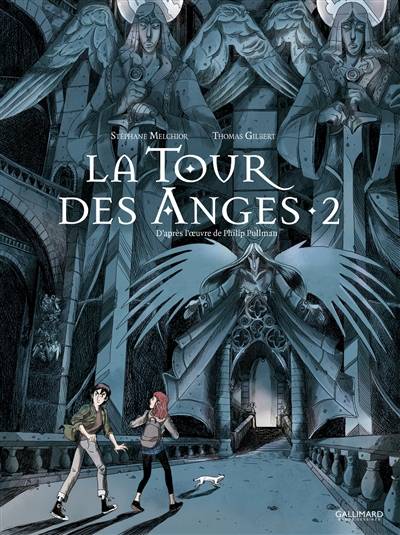 La tour des anges : à la croisée des mondes. Vol. 2 | Stephane Melchior, Thomas Gilbert, Philip Pullman, Clement Oubrerie