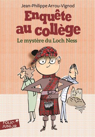 Enquête au collège. Vol. 5. Le mystère du Loch Ness | Jean-Philippe Arrou-Vignod, Serge Bloch