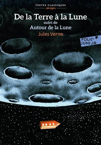 De la Terre à la Lune. Autour de la Lune | Jules Verne, Patricia Arrou-Vignod, Emile Bayard, Alphonse de Neuville, Philippe Delpeuch