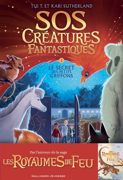 SOS créatures fantastiques. Vol. 1. Le secret des petits griffons | Tui Sutherland, Kari Sutherland