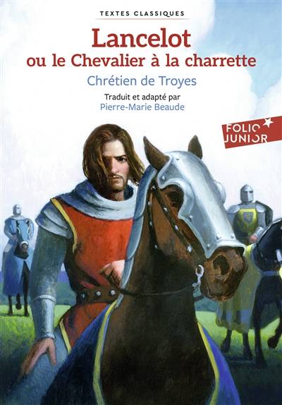 Lancelot ou Le chevalier à la charrette | Chrétien de Troyes, Julie Ricossé, Évelyne Dalet, Pierre-Marie Beaude