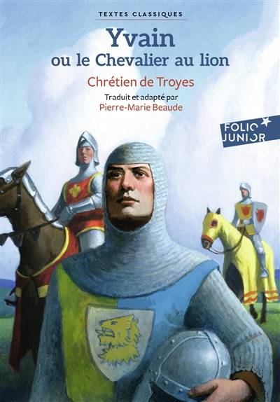 Yvain ou Le chevalier au lion | Chrétien de Troyes, Julie Ricossé, Évelyne Dalet, Pierre-Marie Beaude