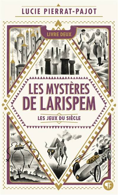 Les mystères de Larispem. Vol. 2. Les jeux du siècle | Lucie Pierrat-Pajot, Donatien Mary