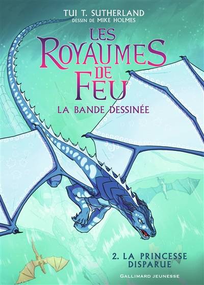 Les royaumes de feu : la bande dessinée. Vol. 2. La princesse disparue | Tui Sutherland, Barry Deutsch, Mike Holmes, Maarta Laiho, Vanessa Rubio-Barreau