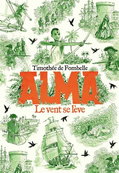 Alma. Vol. 1. Le vent se lève | Timothée de Fombelle, François Place