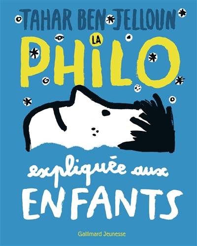 La philo expliquée aux enfants | Tahar Ben Jelloun, Hubert Poirot-Bourdain