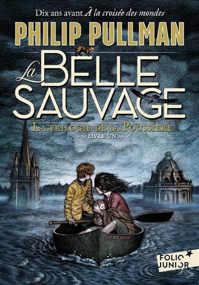 La trilogie de la poussière. Vol. 1. La Belle Sauvage | Philip Pullman, Christopher Wormell, Jean Esch