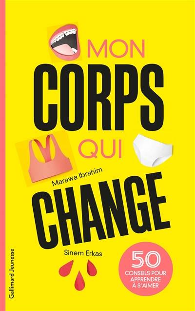 Mon corps qui change : 50 conseils pour apprendre à s'aimer | Marawa Ibrahim, Sinem Erkas, Emmanuelle Casse-Castric