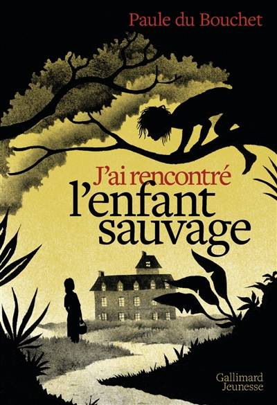 J'ai rencontré l'enfant sauvage | Paule Du Bouchet