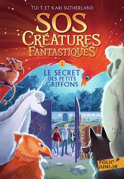 SOS créatures fantastiques. Vol. 1. Le secret des petits griffons | Tui Sutherland, Kari Sutherland, Vanessa Rubio-Barreau