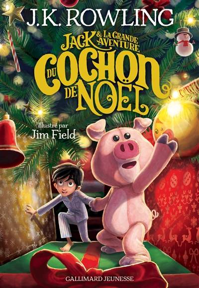 Jack & la grande aventure du cochon de Noël | J.K. Rowling, Jim Field, Jean-François Ménard