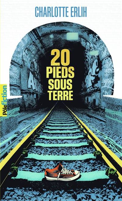 20 pieds sous terre | Charlotte Erlih