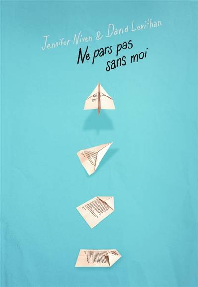 Ne pars pas sans moi | Jennifer Niven, David Levithan, Vanessa Rubio-Barreau