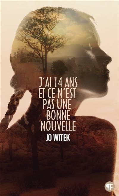 J'ai 14 ans et ce n'est pas une bonne nouvelle | Jo Witek