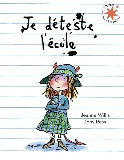 Je déteste l'école | Jeanne Willis, Tony Ross, Jean-Francois Menard