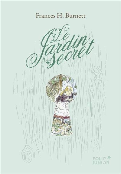 Le jardin secret | Frances Hodgson Burnett, Antoine Lermuzeaux