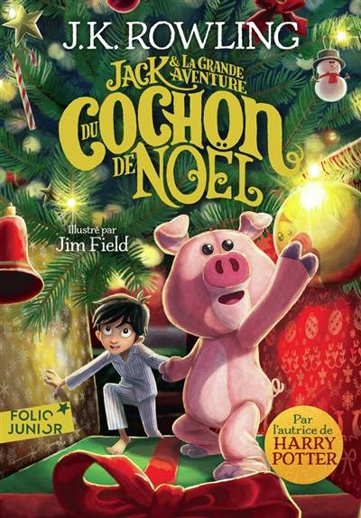 Jack & la grande aventure du cochon de Noël | J.K. Rowling, Jim Field, Jean-Francois Menard