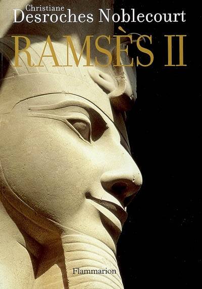 Ramsès II | Christiane Desroches-Noblecourt